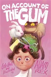Book cover of On Account of the Gum by Adam Rex