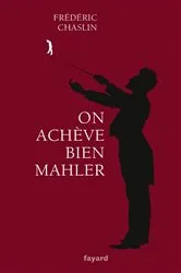 Book cover of On achève bien Mahler by Frédéric Chaslin