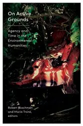 Book cover of On Active Grounds by Robert Boschman