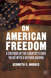 Book cover of On American Freedom by K. Morris