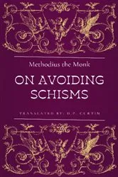 Book cover of On Avoiding Schisms by Methodius the Monk