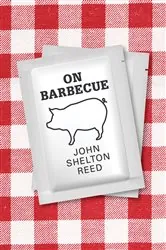 Book cover of On Barbecue by John Shelton Reed