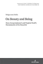 Book cover of On Beauty and Being: Hans-Georg Gadamer’s and Virginia Woolf’s Hermeneutics of the Beautiful by Marek Wilczyński