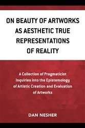 Book cover of On Beauty of Artworks as Aesthetic True Representations of Reality by Dan Nesher