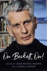 Book cover of On Beckett, On! by Jean-Michel Rabaté