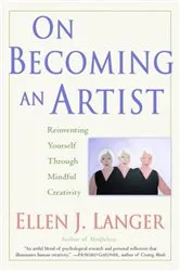Book cover of On Becoming an Artist by Ellen J. Langer