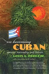Book cover of On Becoming Cuban by Pérez, Louis A., Jr.