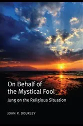 Book cover of On Behalf of the Mystical Fool by John P. Dourley