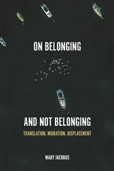 Book cover of On Belonging and Not Belonging by Mary Jacobus