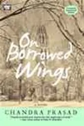 Book cover of On Borrowed Wings by Chandra Prasad