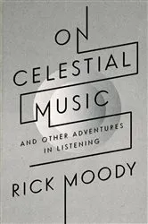 Book cover of On Celestial Music by Rick Moody