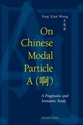 Book cover of On Chinese Modal Particle A (啊) by Ying Xian Ingrid Wang