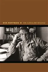Book cover of On Czeslaw Milosz by Eva Hoffman