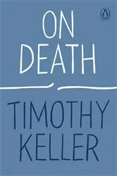 Book cover of On Death by Timothy Keller