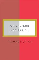 Book cover of On Eastern Meditation by Thomas Merton