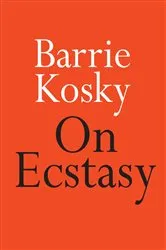 Book cover of On Ecstasy by Barrie Kosky
