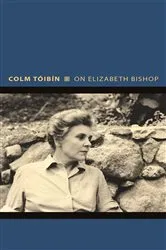Book cover of On Elizabeth Bishop by Colm Tóibín
