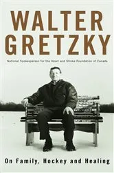 Book cover of On Family, Hockey and Healing by Walter Gretzky