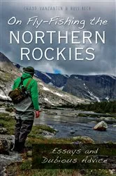 Book cover of On Fly-Fishing the Northern Rockies by Chadd VanZanten