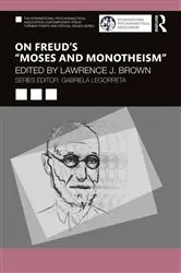 Book cover of On Freud’s “Moses and Monotheism” by Lawrence J. Brown