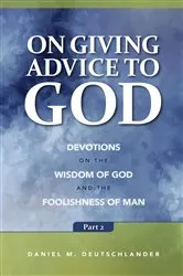 Book cover of On Giving Advice to God Part 2 by Daniel Deutschlander