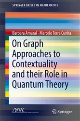 Book cover of On Graph Approaches to Contextuality and their Role in Quantum Theory by Barbara Amaral