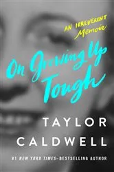 Book cover of On Growing Up Tough by Taylor Caldwell