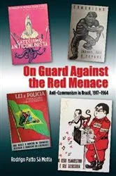 Book cover of On Guard Against the Red Menace by Rodrigo Patto Sá Motta