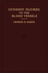 Book cover of On Gunshot Injuries to the Blood-Vessels by George Henry Makins