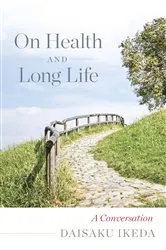 Book cover of On Health and Long Life by Daisaku Ikeda