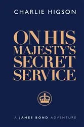 Book cover of On His Majesty's Secret Service by Charlie Higson