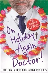 Book cover of On Holiday Again, Doctor? by Robert Clifford