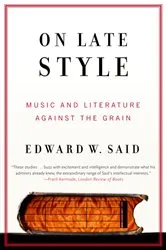 Book cover of On Late Style by Edward W. Said