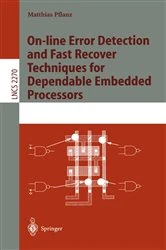 Book cover of On-line Error Detection and Fast Recover Techniques for Dependable Embedded Processors by Matthias Pflanz