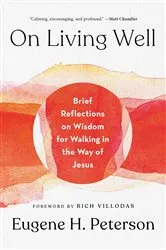Book cover of On Living Well by Eugene H. Peterson