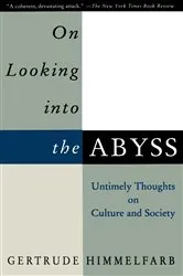 Book cover of On Looking Into the Abyss by Gertrude Himmelfarb