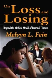 Book cover of On Loss and Losing by Melvyn L. Fein