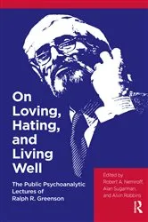 Book cover of On Loving, Hating, and Living Well by Ralph R. Greenson