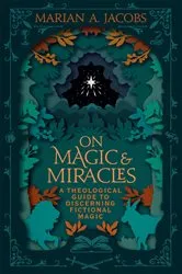 Book cover of On Magic & Miracles by Marian A. Jacobs