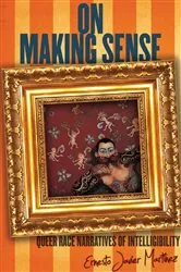 Book cover of On Making Sense by Ernesto Javier Martínez