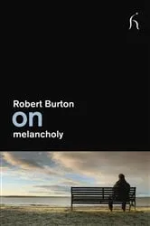 Book cover of On Melancholy by Robert Burton