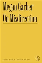 Book cover of On Misdirection by Megan Garber