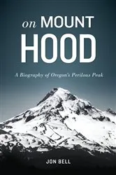 Book cover of On Mount Hood by Jon Bell
