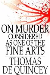 Book cover of On Murder Considered as One of the Fine Arts by Thomas de Quincey
