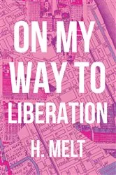 Book cover of On My Way to Liberation by H. Melt