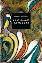 Book cover of On ne joue pas avec le diable by Patrick Mosconi