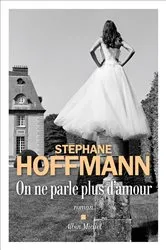Book cover of On ne parle plus d'amour by Stéphane Hoffmann
