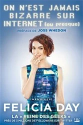Book cover of On n'est jamais bizarre sur Internet (ou presque) by Felicia Day