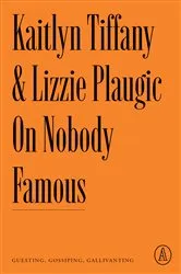 Book cover of On Nobody Famous by Kaitlyn Tiffany