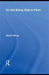 Book cover of On Not Being Able to Paint by Marion Milner